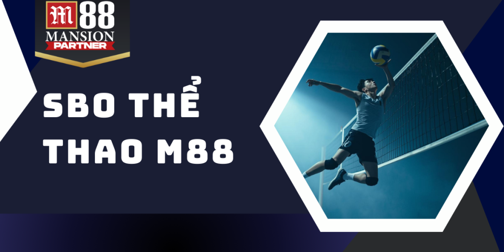 SBO thể thao M88 - Trải nghiệm cá cược đẳng cấp cùng nhà cái